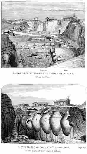 Reservoir. Altar. A.—THE EXCAVATIONS IN THE TEMPLE OF ATHENA. From the East. B.—THE MAGAZINE, WITH ITS COLOSSAL JARS, Page 290. In the depths of the Temple of Athena.