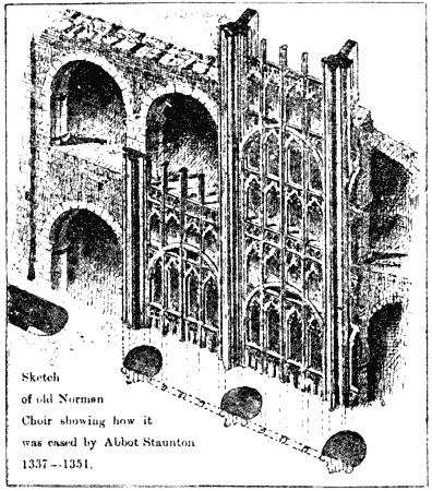 Sketch of old Norman Choir showing how it was cased by Abbot Staunton 1337-1351.