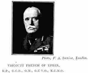 Photo, F. A. Swaine, London. VISCOUNT FRENCH OF YPRES, K.P., G.C.B., O.M., G.C.V.O., K.C.M.G.