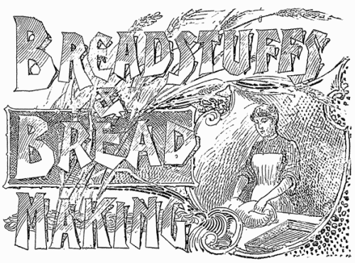 BREADSTUFFS AND BREADMAKING