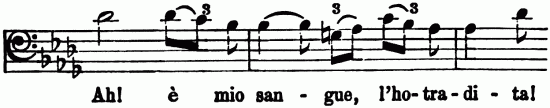 Musical notation; Ah! è mio san-gue, l'ho-tra-di-ta!